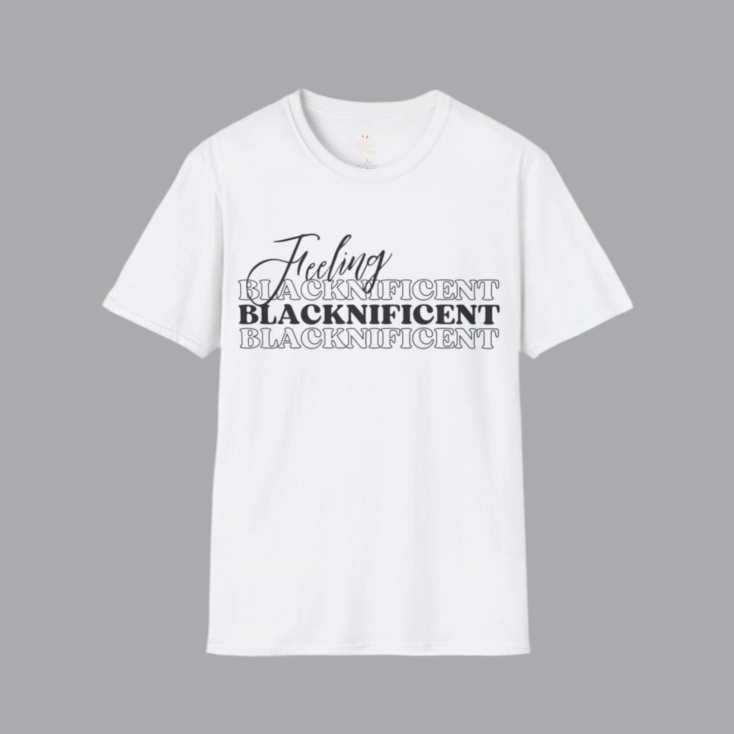 Feeling Blacknificent Tee