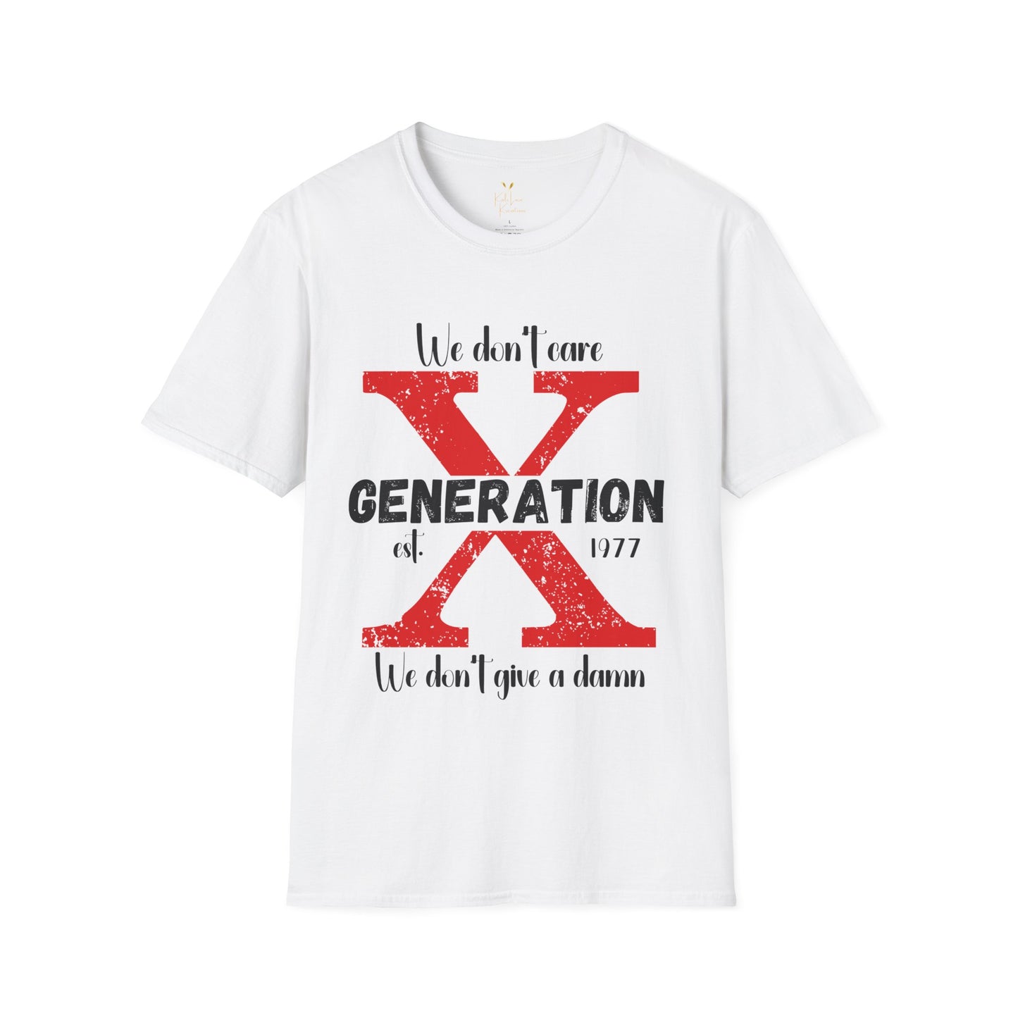 Gen X - We Don’t Give a Damn, We Don’t Care.” Tee (Your Year)