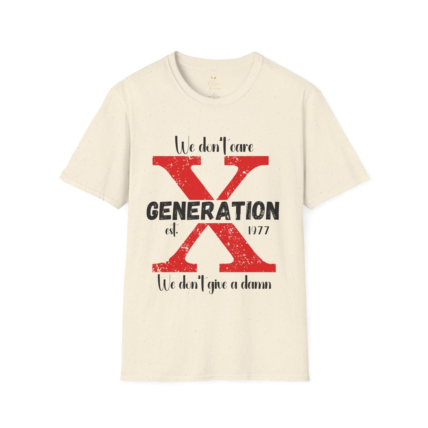 Gen X - We Don’t Give a Damn, We Don’t Care.” Tee (Your Year)