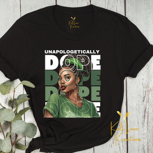 Unapologetically Dope – Bold Empowerment Tee