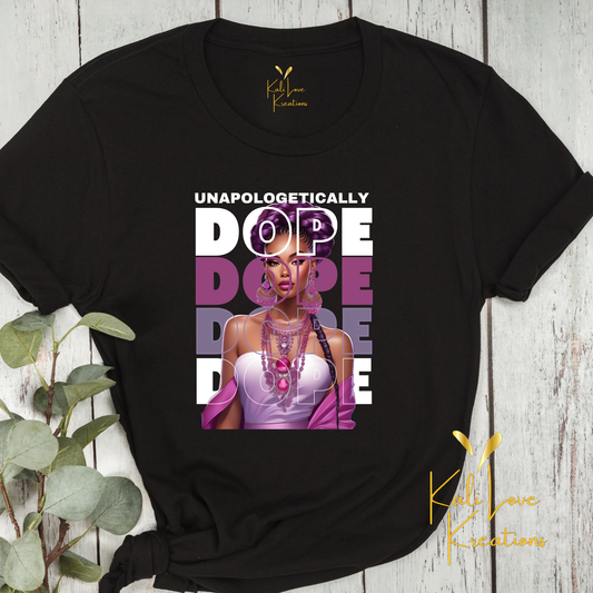 Unapologetically Dope – Bold Empowerment Tee